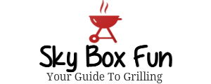 Sky Box Fun - Your Guide To Grilling